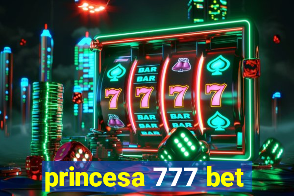 princesa 777 bet